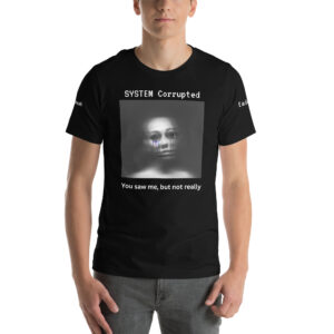 System Corrupted T-Shirt mit düsterem KI-Gesicht und dem Slogan „You saw me, but not really“